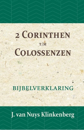 Afbeelding van De Bijbel door beknopte uitbreidingen en ophelderende aanmerkingen verklaard 2 Corinthen t/m Colossenzen