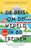 Afbeelding van De reis om de wereld in 80 treinen