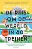 Afbeelding van De reis om de wereld in 80 treinen