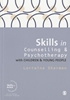 Afbeelding van Skills in Counselling and Psychotherapy with Children and Young People