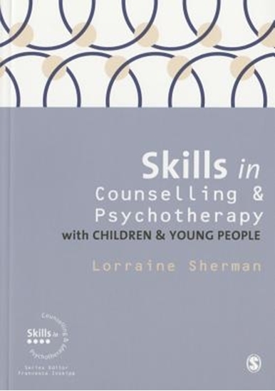 Afbeelding van Skills in Counselling and Psychotherapy with Children and Young People