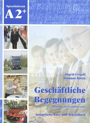 Afbeeldingen van Geschäftliche Begegnungen. Deutsch als Fremdsprache A2+