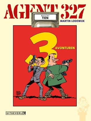 Afbeeldingen van Agent 327 Agent 327 Dossier 10 Drie avonturen