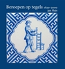 Afbeelding van Beroepen op tegels 1620-2000