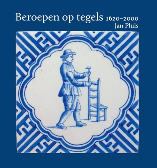Afbeelding van Beroepen op tegels 1620-2000
