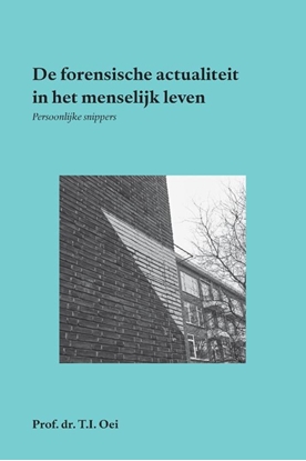 Afbeeldingen van De forensische actualiteit in het menselijk leven
