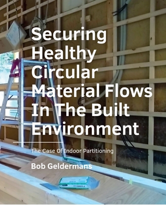 Afbeeldingen van A+BE Architecture and the Built Environment Securing Healthy ­Circular ­Material Flows In The Built Environment