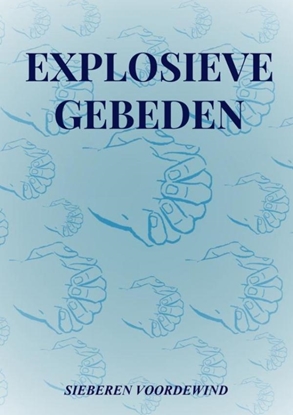 Afbeeldingen van EXPLOSIEVE GEBEDEN