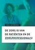 Afbeelding van De zorg is van de patiënten en de zorgprofessionals!
