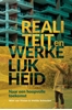 Afbeelding van Realiteit en werkelijkheid