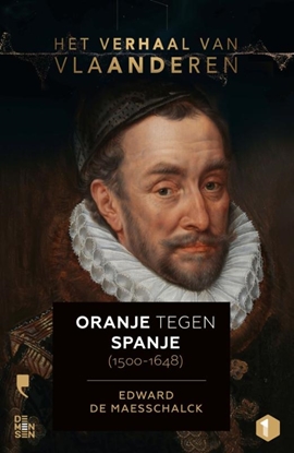 Afbeeldingen van Het verhaal van Vlaanderen Het verhaal van Vlaanderen -Oranje tegen Spanje (1500-1648)