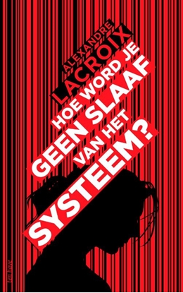 Afbeeldingen van Hoe word je geen slaaf van het systeem?