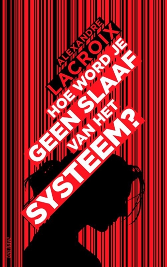 Afbeelding van Hoe word je geen slaaf van het systeem?