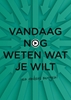 Afbeelding van Vandaag nog... Vandaag nog weten wat je wilt
