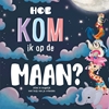Afbeelding van Hoe kom ik op de maan?