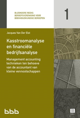 Afbeeldingen van Bijzondere reeks Beroepsvereniging voor Boekhoudkundige Beroepen (BBB) Kasstroomanalyse en financiële bedrijfsanalyse