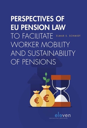 Afbeeldingen van Perspectives of EU Pension Law to facilitate worker mobility and sustainability of pensions