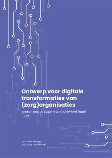 Afbeelding van Ontwerp voor digitale transformaties van (zorg)organisaties