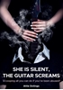 Afbeelding van She is silent, the guitar screams