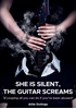 Afbeelding van She is silent, the guitar screams