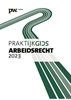 Afbeelding van Praktijkgids Arbeidsrecht 2023