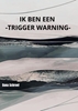 Afbeelding van Ik ben een -TRIGGER WARNING-