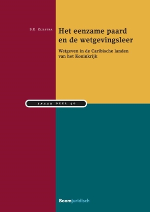 Afbeeldingen van Studiereeks Nederlands-Antilliaans en Arubaans recht Het eenzame paard en de wetgevingsleer