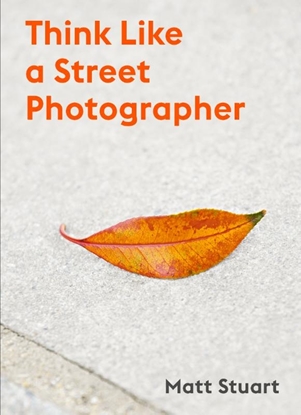 Afbeeldingen van How to Think Like a Street Photographer