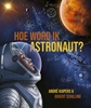 Afbeelding van André Kuipers Hoe word ik astronaut?