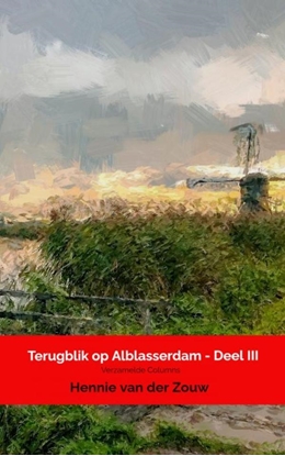 Afbeeldingen van Terugblik op Alblasserdam - Deel III