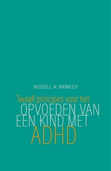 Afbeelding van Twaalf principes voor het opvoeden van een kind met ADHD