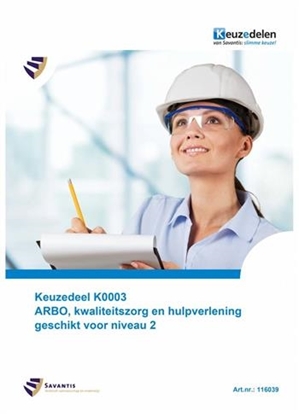 Afbeeldingen van Keuzedeel K0003 ARBO, kwaliteitszorg en hulpverlening geschikt voor niveau 2 (folio versie)