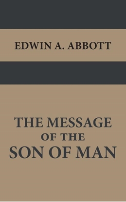 Afbeeldingen van The Message of the Son of Man
