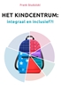 Afbeelding van Het Kindcentrum: integraal en inclusief?!