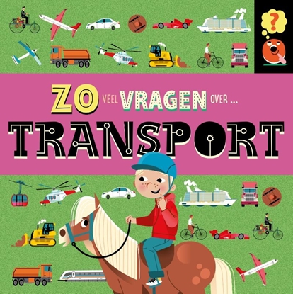 Afbeeldingen van Zoveel vragen over... Zoveel vragen over transport