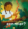 Afbeelding van Supertalenten in de natuur Ben jij sterker dan een mier?