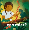 Afbeelding van Supertalenten in de natuur Ben jij sterker dan een mier?