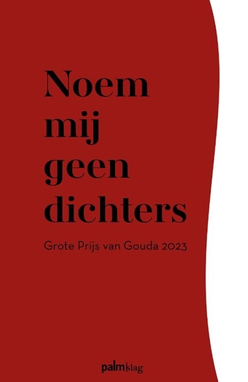 Afbeelding van Grote Prijs van Gouda Noem mij geen dichters