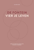 Afbeelding van De fontein, vier je leven