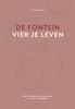 Afbeelding van De fontein, vier je leven
