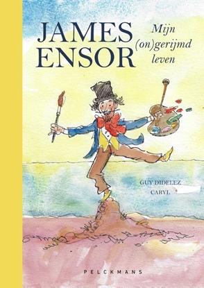 Afbeeldingen van James Ensor, mijn (on)gerijmd leven