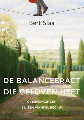 Afbeeldingen van De balanceeract die geloven heet