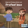Afbeelding van Adam en Firdaous leren over Profeet Iesa