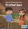 Afbeelding van Adam en Firdaous leren over Profeet Iesa
