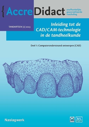 Afbeeldingen van AccreDidact Inleiding tot de CAD/CAM-technologie in de tandheelkunde Deel 1