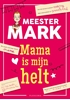 Afbeelding van Meester Mark Mama is mijn helt