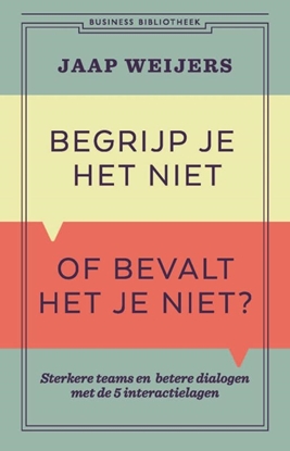 Afbeeldingen van Business Bibliotheek Begrijp je het niet of bevalt het je niet?