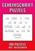 Afbeelding van Geheimschrift Puzzelboek - 100 Puzzels - Incl. Uitleg, Hints en Oplossingstechieken