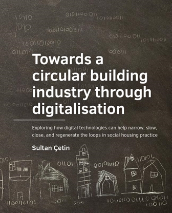Afbeeldingen van A+BE Architecture and the Built Environment Towards a circular building industry through digitalisation