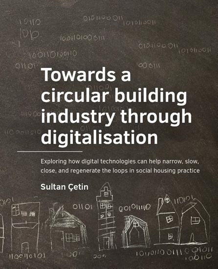 Afbeelding van A+BE Architecture and the Built Environment Towards a circular building industry through digitalisation